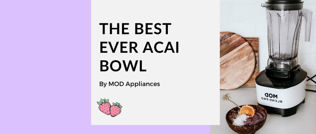 Acai Bowl using your MOD Blend Pro